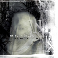 Misery Index / Commit Suicide