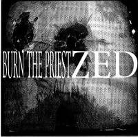 Burn the Priest / Zed