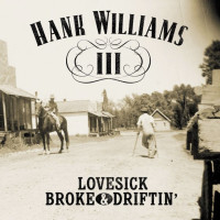 Lovesick, Broke & Driftin’
