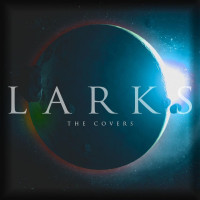 Larks: The Covers