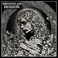 Dropdead / Brainoil