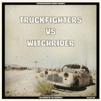 The Return of the Fuzzsplit Volume One: Truckfighters vs Witchrider