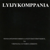Tietoja Epäonnistumisista ja Päättämättömyyksistä, tai Väkivaltaa ja Vääriä Lääkkeitä