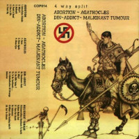 Abortion / Agathocles / Din-Addict / Malignant Tumour