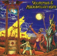 Vociferous & Machiavellian Hate