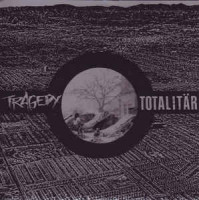 Tragedy / Totalitär