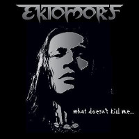 What Doesn’t Kill Me…
