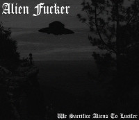 We Sacrifice Aliens To Lucifer
