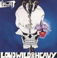 Loud, Wild and Heavy