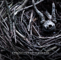 Ewigkeiten im Schimmel
