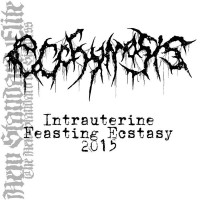 Intrauterine Feasting Ecstasy Promo 2015
