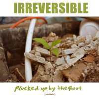 Plucked Up by the Root