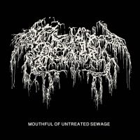 Mouthful of Untreated Sewage